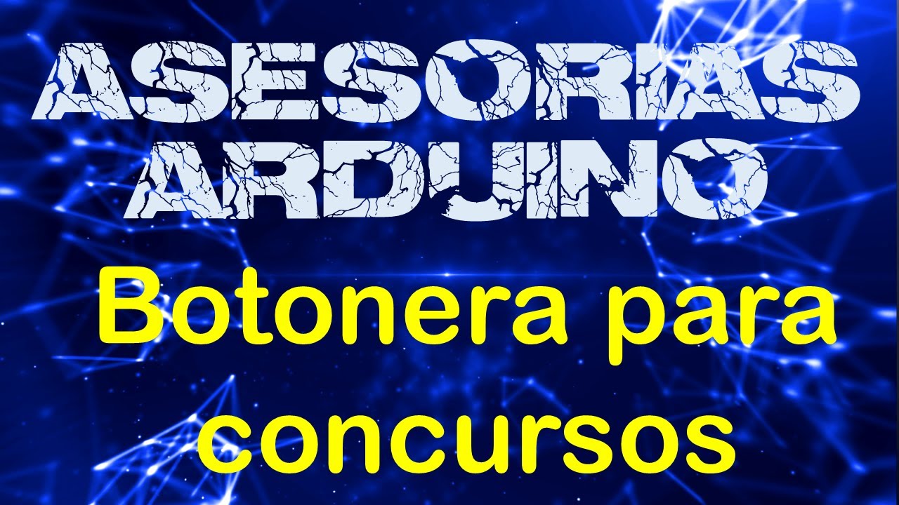 Asesorias de Arduino - 004 botonera concurso