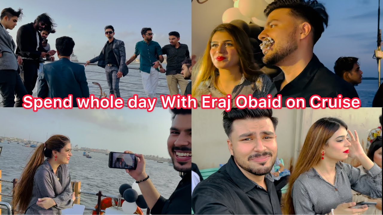 Spend Whole Day with Eraj Obaid on Cruise 13 June 2021 Happy Birthday Vlog khush Raho Pakistan BTS