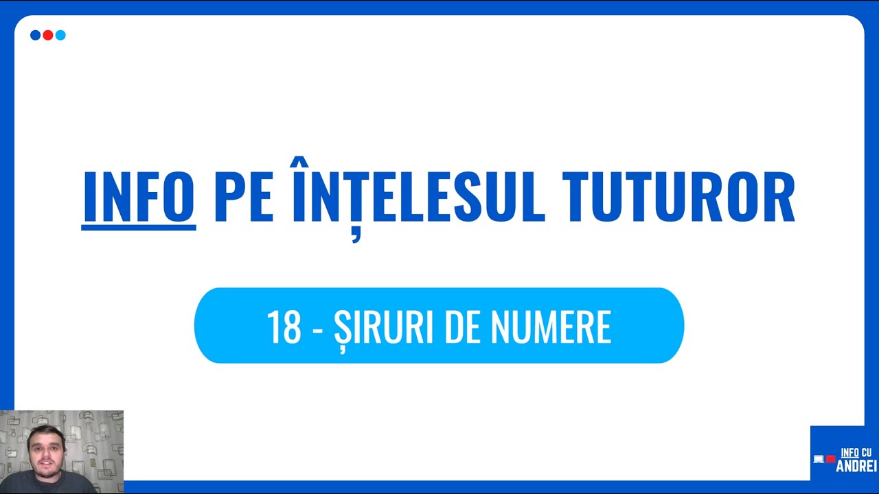 Info pe Înțelesul Tuturor | 18 - Șiruri de Numere