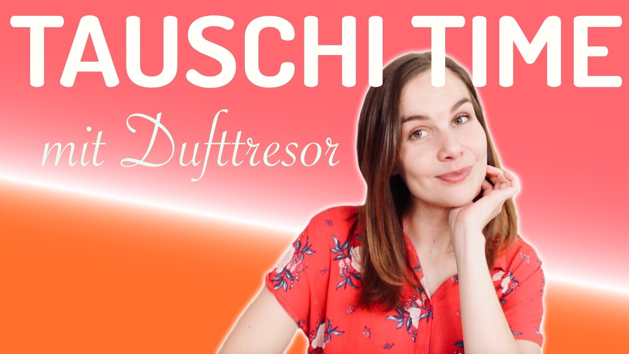 Tauschi Time | @Dufttresor | Mai 2024 | Cozy_jessy