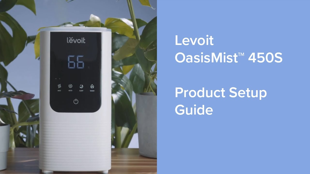 Levoit OasisMist&trade; 450S Smart Humidifier - Product Setup Guide