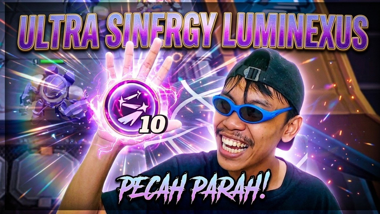 GAK ADA OBAT! DETIK-DETIK SINERGI 10 LUMINEXUS RATAKAN SEMUA LAWAN!