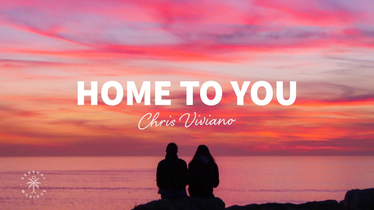 Chris Viviano - Home To You (Lyrics)