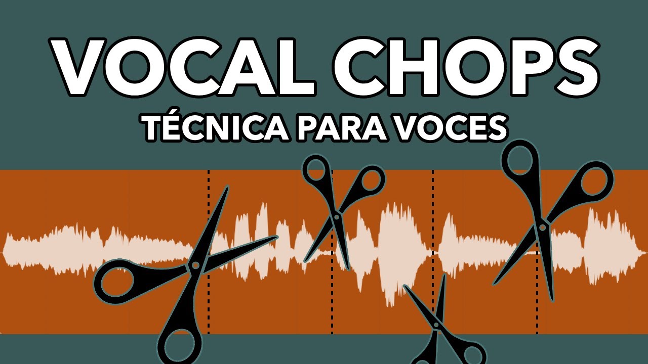 Cómo hacer VOCAL CHOPS