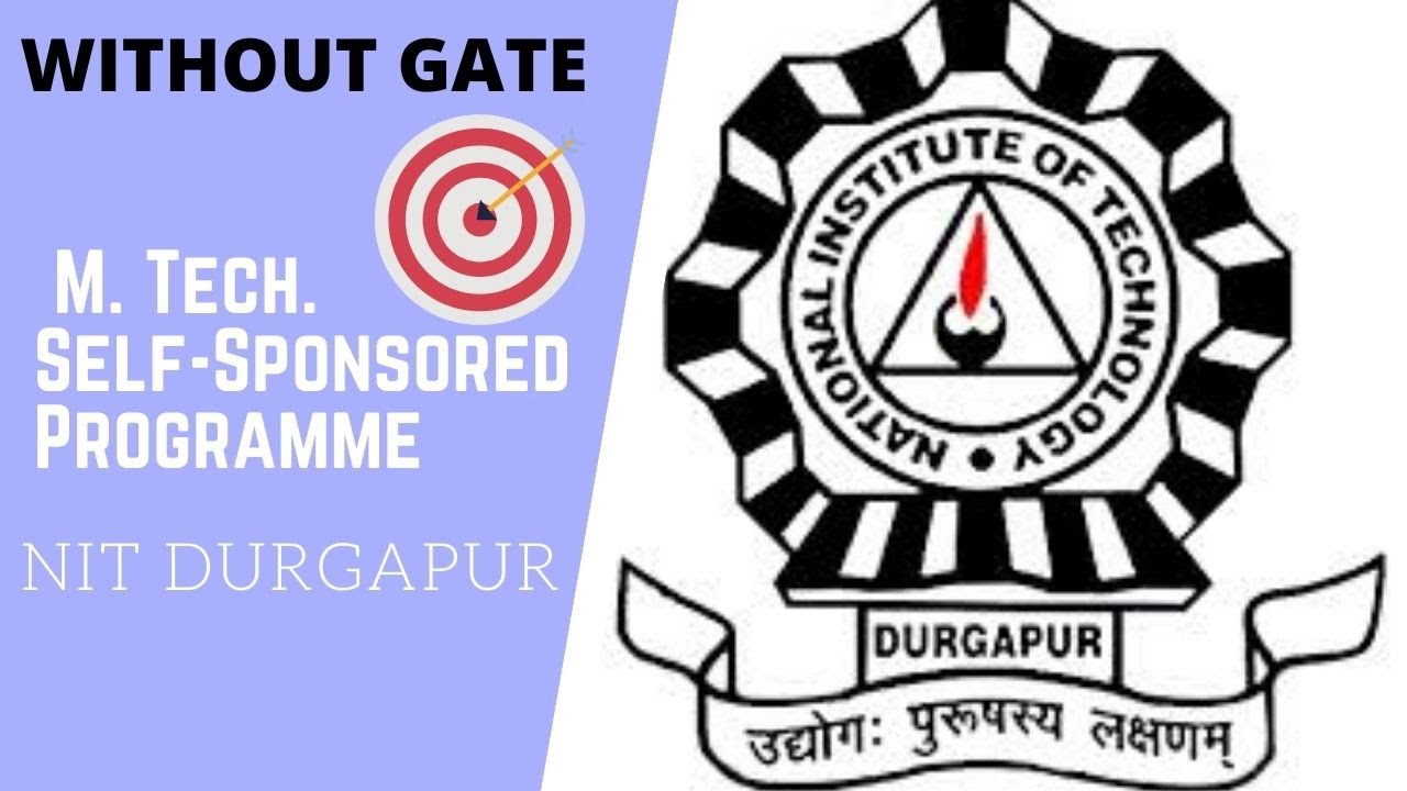 M. Tech Self-Sponsored Programme NIT DURGAPUR | Without GATE 