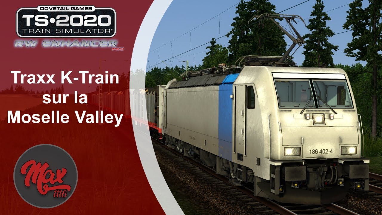 Train Simulator 2021 : Traxx K-Train sur la Moselle Valley