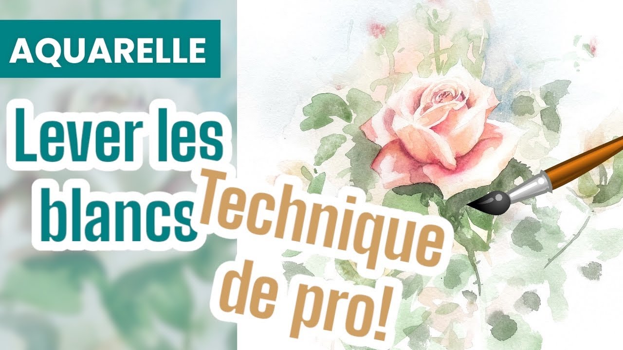 AQUARELLE - Tout savoir sur la technique du retrait de blanc avec démo d'une rose