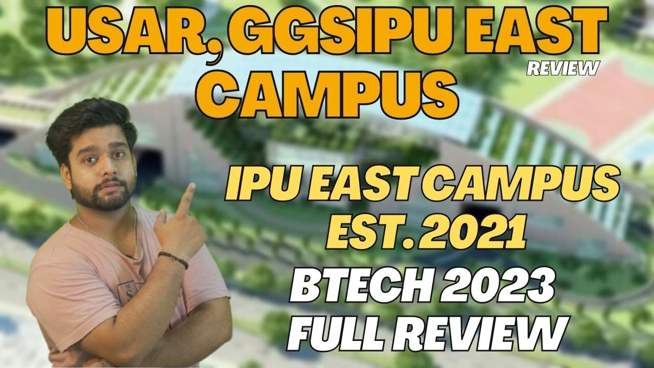 USAR GGSIPU Delhi, East Campus | College Review | Best Engineering College In Delhi