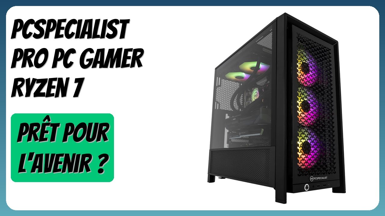 AVIS (2026) : PCSpecialist Pro PC Gamer Ryzen 7. DÉTAILS