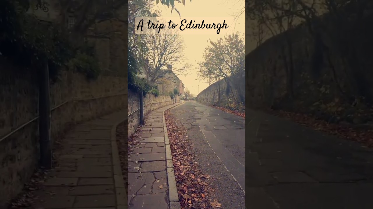 Trip to Edinburgh Scotland UK 