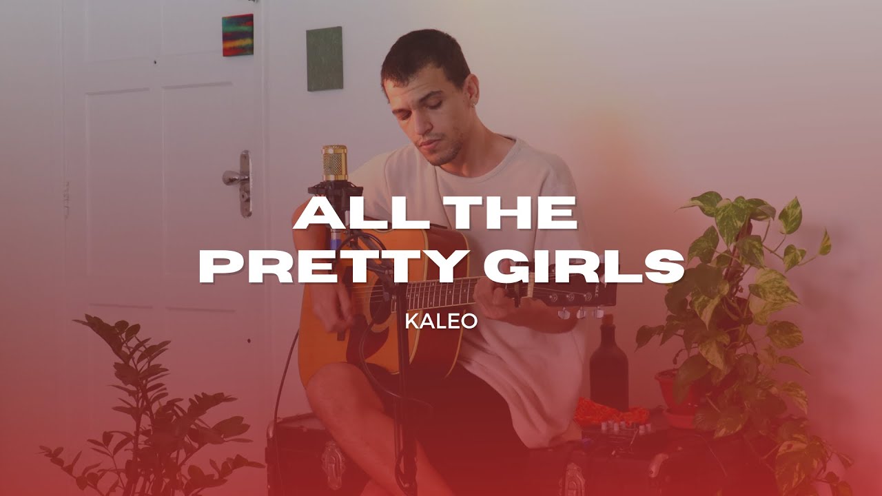 All the pretty girls - Kaleo | Icaro Anselmo Cover