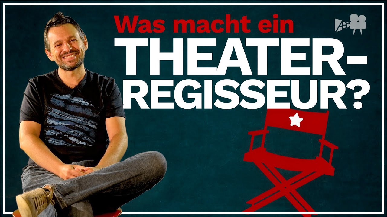 Theaterberufe 1: Was macht ein Regisseur?