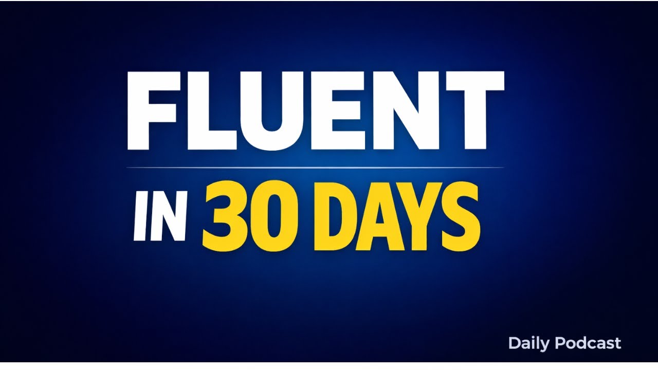 Speak English Fluently in 30 Days – Daily Listening & Speaking Practice (English Podcast)