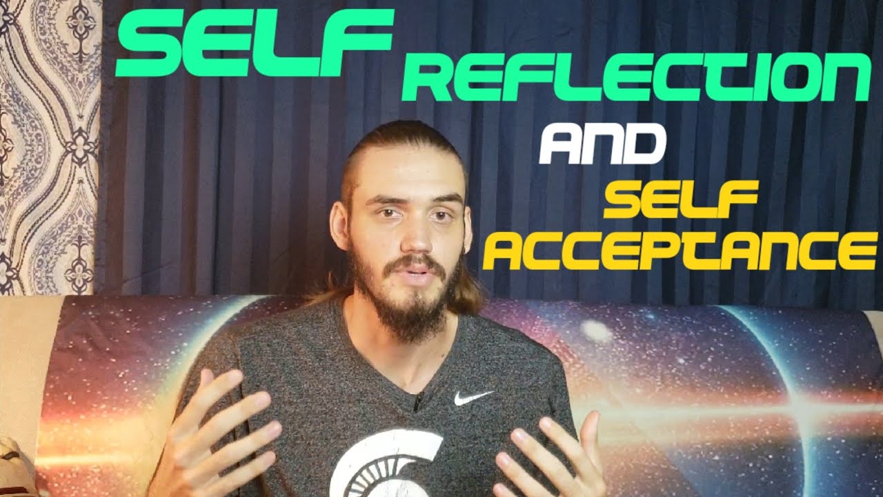 Self-reflection & Self-acceptance