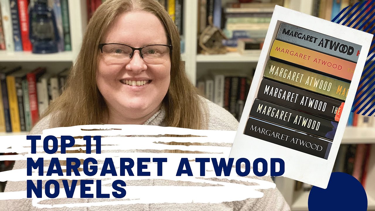 Top 11 Margaret Atwood Novels | Countdown | Newest book: Burning Questions