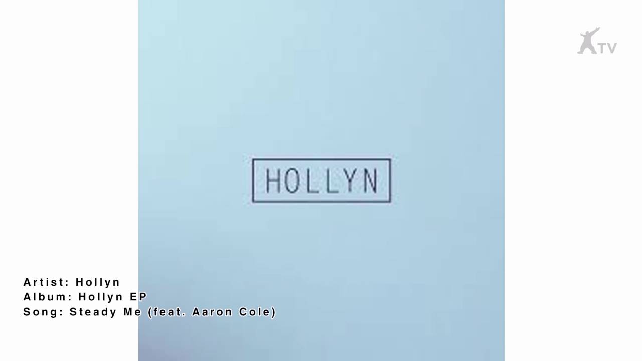 Hollyn | Steady Me (feat. Aaron Cole)