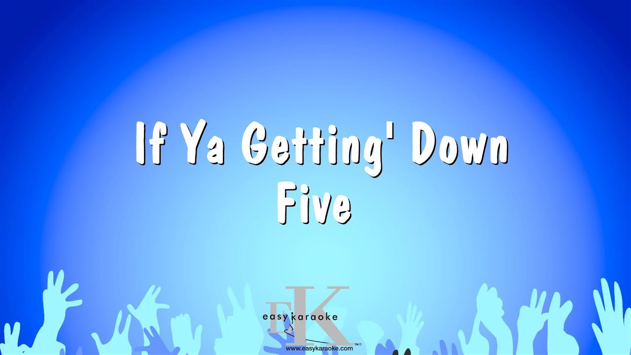 If Ya Getting' Down - Five (Karaoke Version)