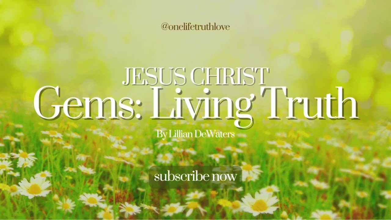 Gems: by Lillian DeWaters - Living In The Finished Kingdom of Heaven - Jesus Christ...