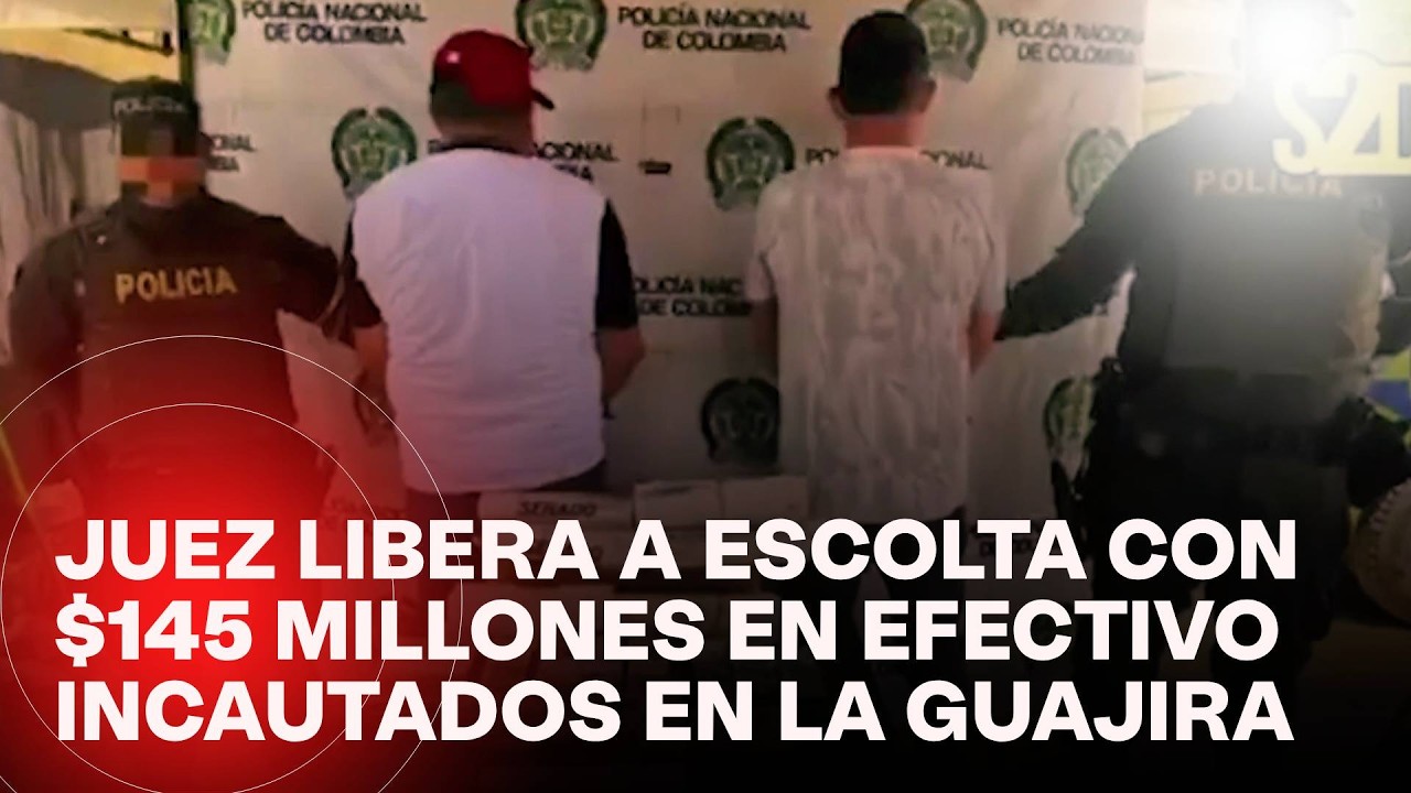 Juez deja en libertad a escolta con $145 millones en efectivo incautados en La Guajira