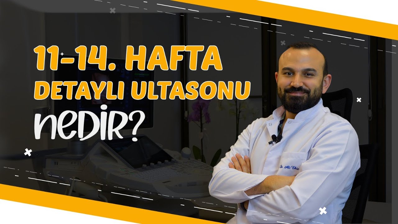 Perinatoloji'nin Alfabesi - 11-14 Hafta Detaylı Ultrasonu Nedir? l Doç.Dr. Ali Ekiz