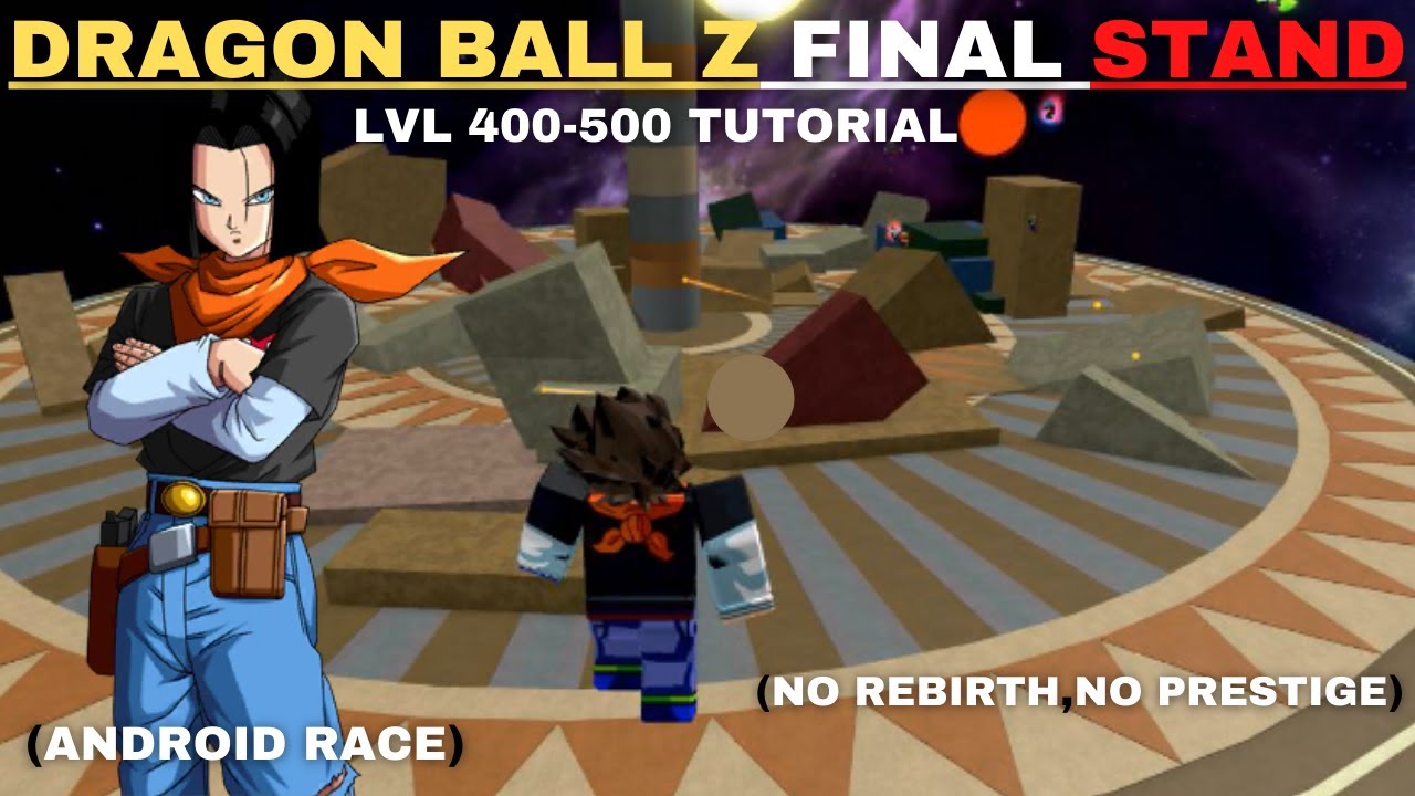 Roblox Dragon Ball Z Final Stand Lvl 400-500 Tutorial