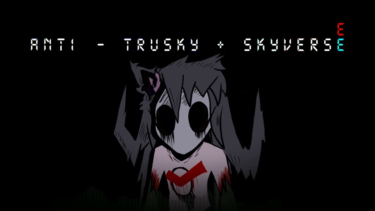Anti - Trusky + Skyverse OST