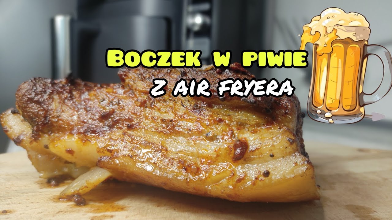 Boczek gotowany w piwie podpiekany w air fryerze 