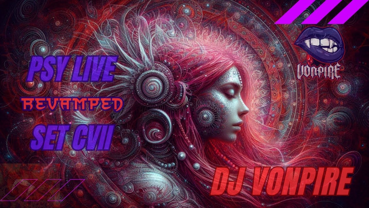 DJ Vonpire - Live PSYTRANCE Set CVII - Revamped