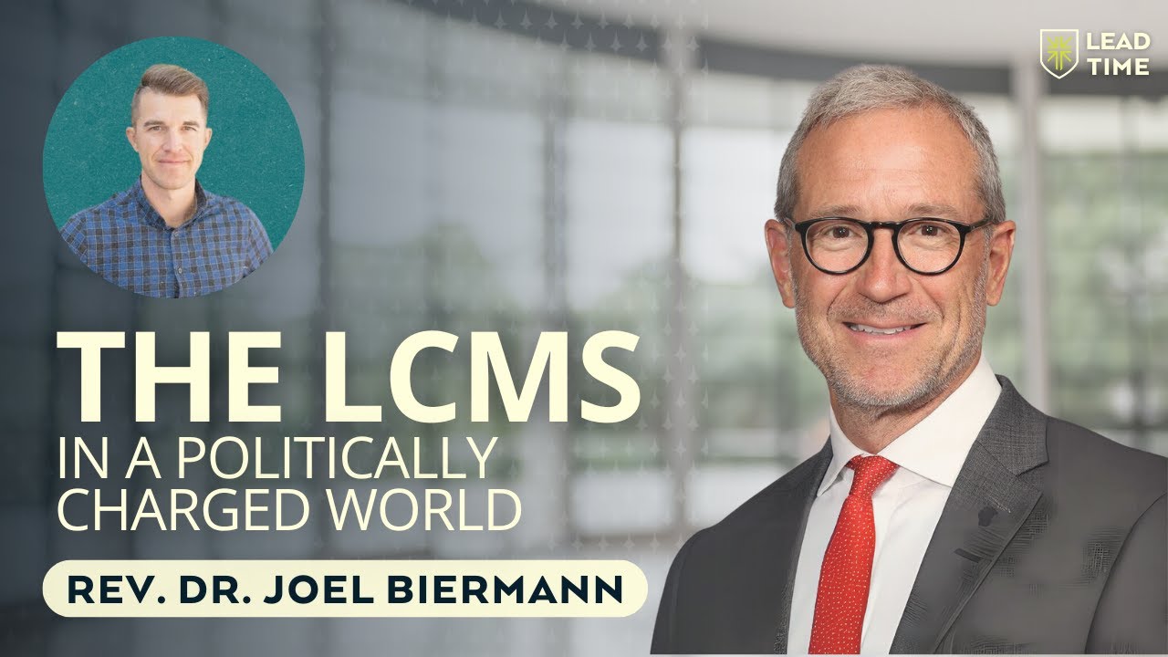 Navigating Ethical Challenges: LCMS in a Politically Charged World with Rev. Dr. Joel Biermann