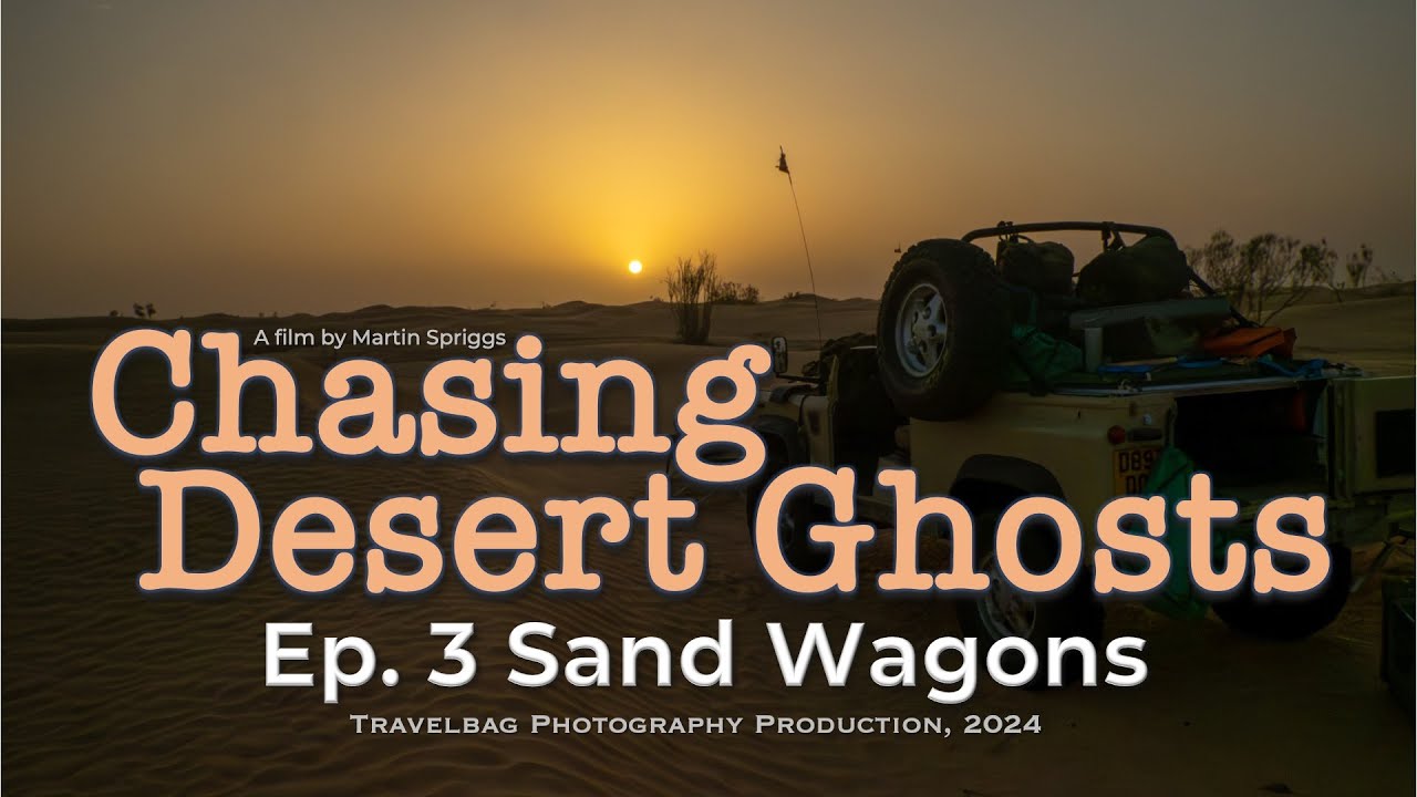 Chasing Desert Ghosts: Ep. 3 Sand Wagons