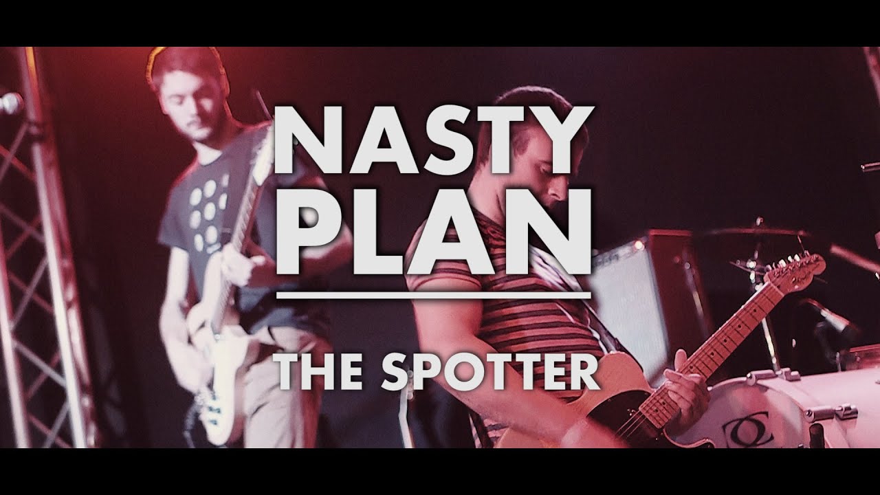 Nasty Plan - The Spotter [OFFICIAL VIDEO CLIP]