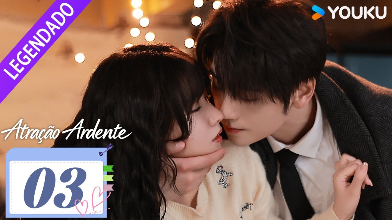 [Atração Ardente] EP03 ❤️‍🔥 Paixão irresistível | Jin Fang / Yuxin Cui | YOUKU