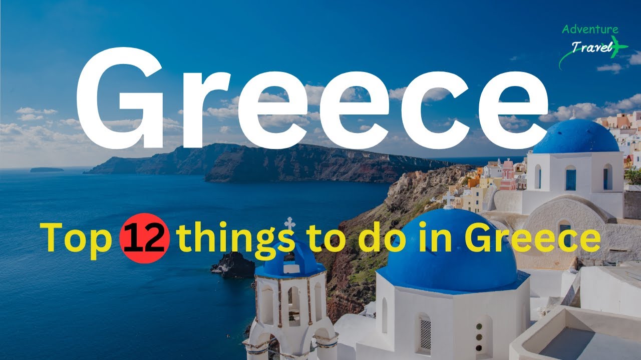 Top things to do in Greece[Adventure Travel]