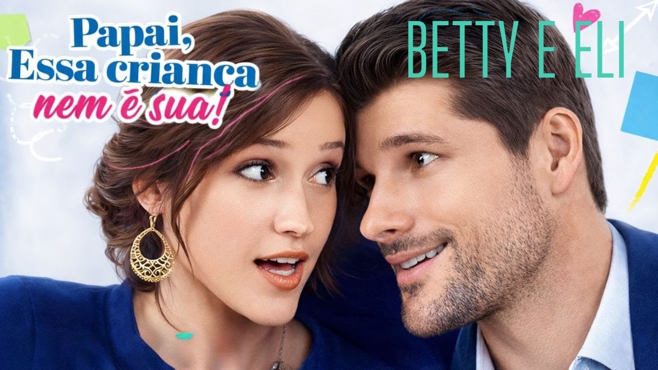 História de BETTY E ELI - Papai, Essa Criança Nem É Sua! (COMPLETO) | REACT