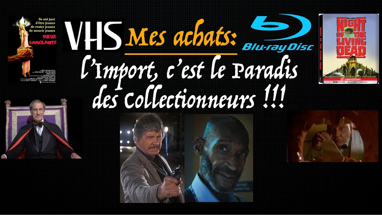 Mes Achats VHS/Blu-ray: Vive l'import !