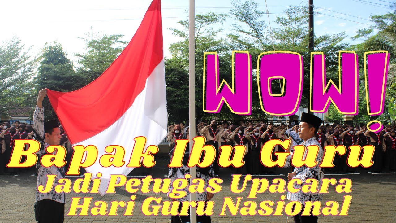 Bapak Ibu Guru Jadi Petugas Upacara di Hari Guru Nasional