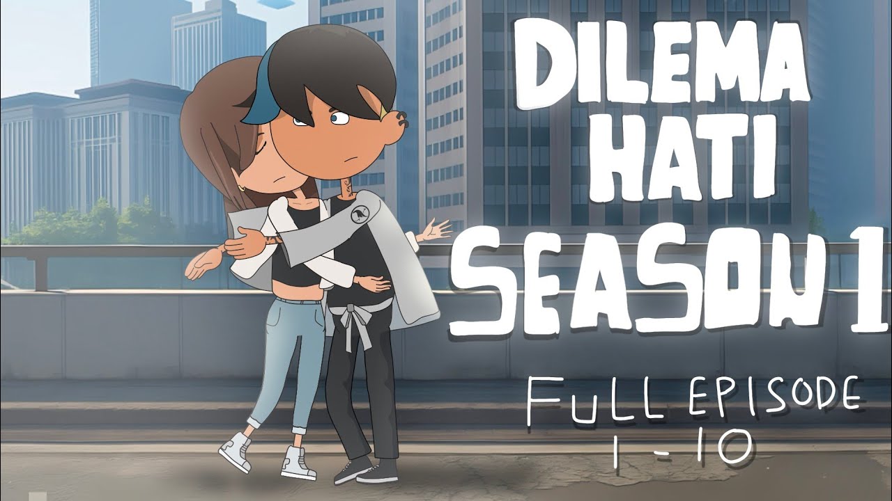 DIlema Hati Season 1 - Full Episode 1 - 10 I Series Bocah Animasi