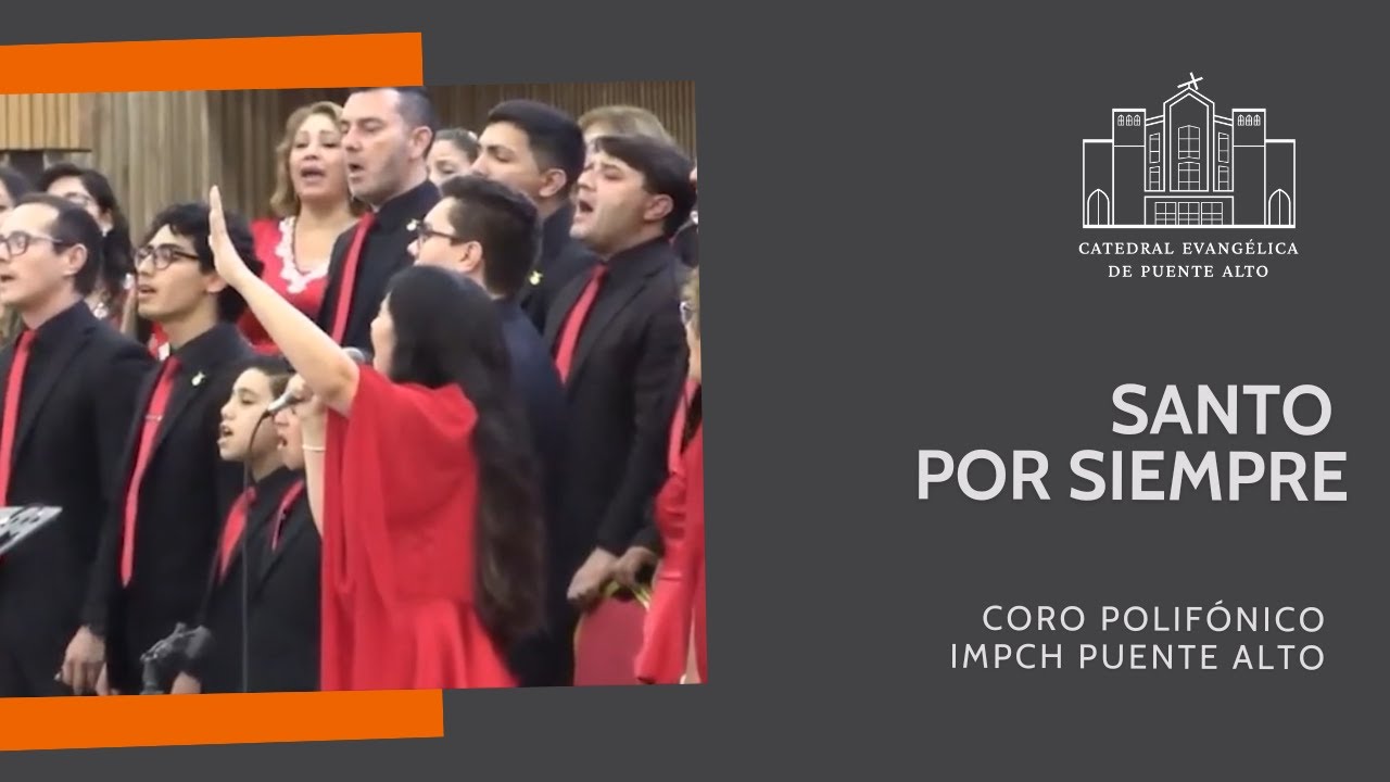 Santo por siempre - Coro Polif&oacute;nico IMPCH Puente Alto