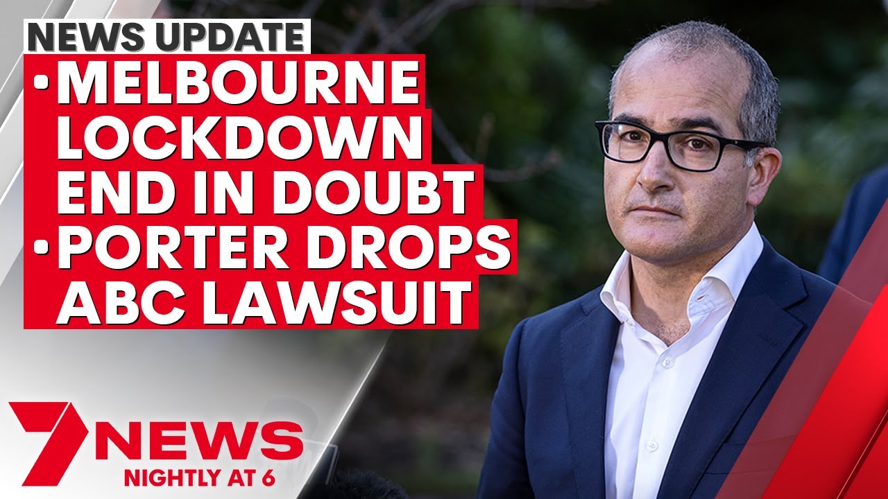 7NEWS Update - June 1: End to Melbourne's COVID lockdown in doubt; Christian Porter drops ABC suit