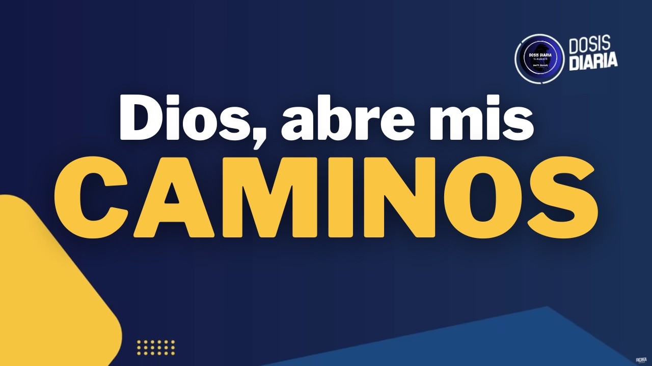 Dosis Diaria Roka - Dios, abre mis Caminos