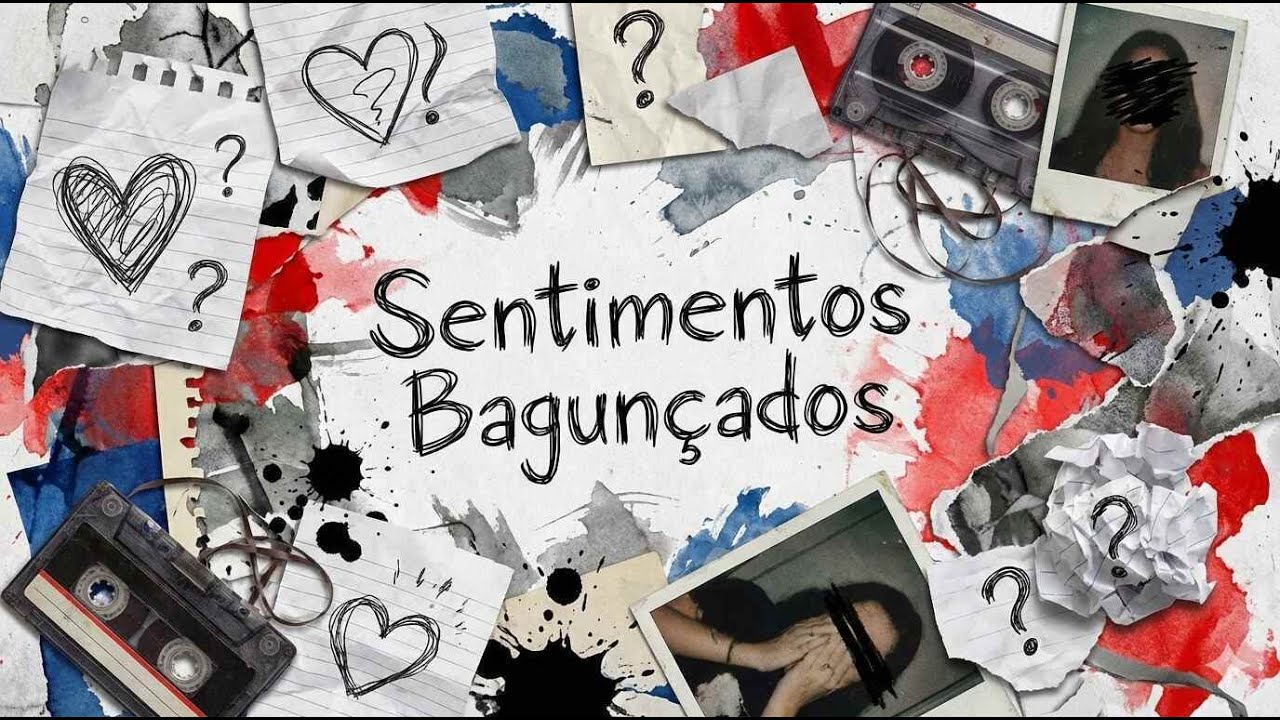Sentimentos Bagunçados