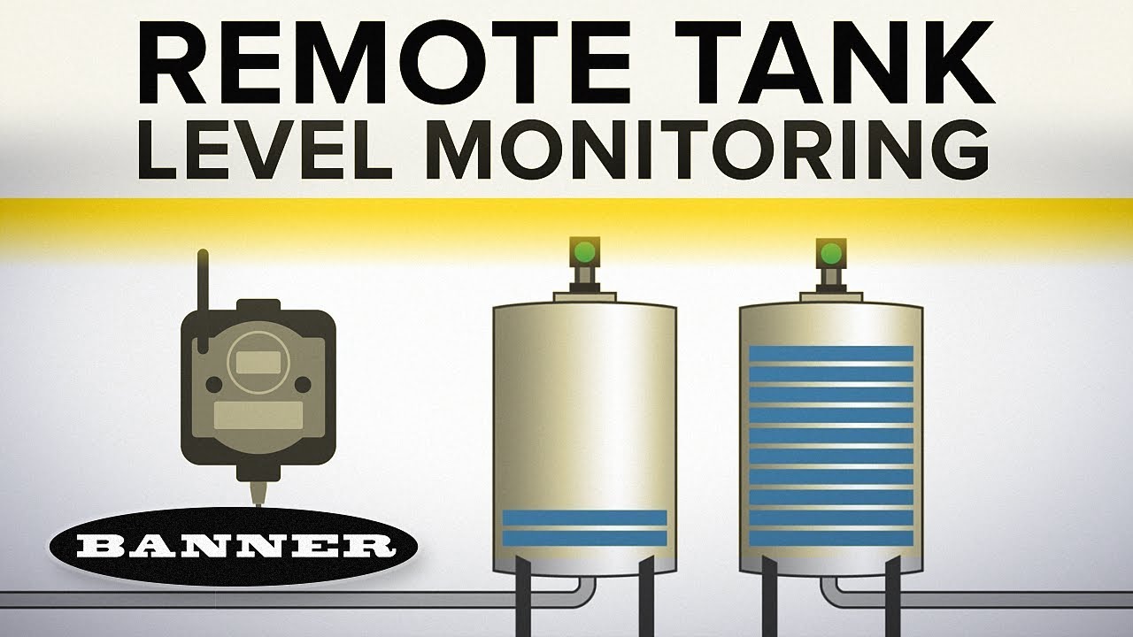 Benefits of Remote Tank Level Monitoring for Industrial Applications from Banner Engineering