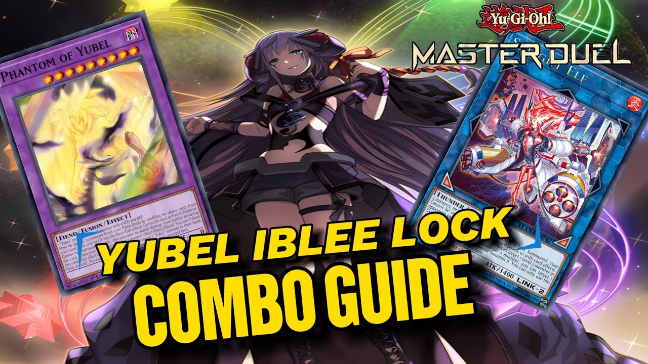 YUBEL IBLEE LOCK | COMBO GUIDE [ Yu-Gi-Oh! Master Duel ]