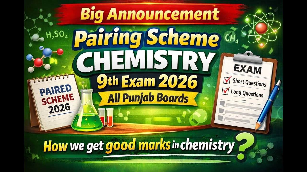 Pairing Scheme Chemistry 9th Exam 2026 l All Punjab Boards l Big Update l