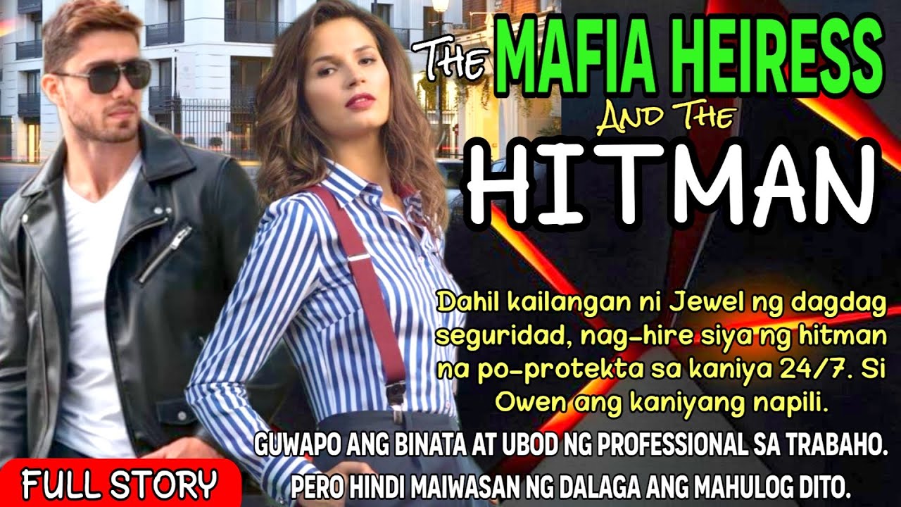FULL STORY: MAFIA HEIRESS MEET THE COLD PERO  GWAPONG HITMAN.