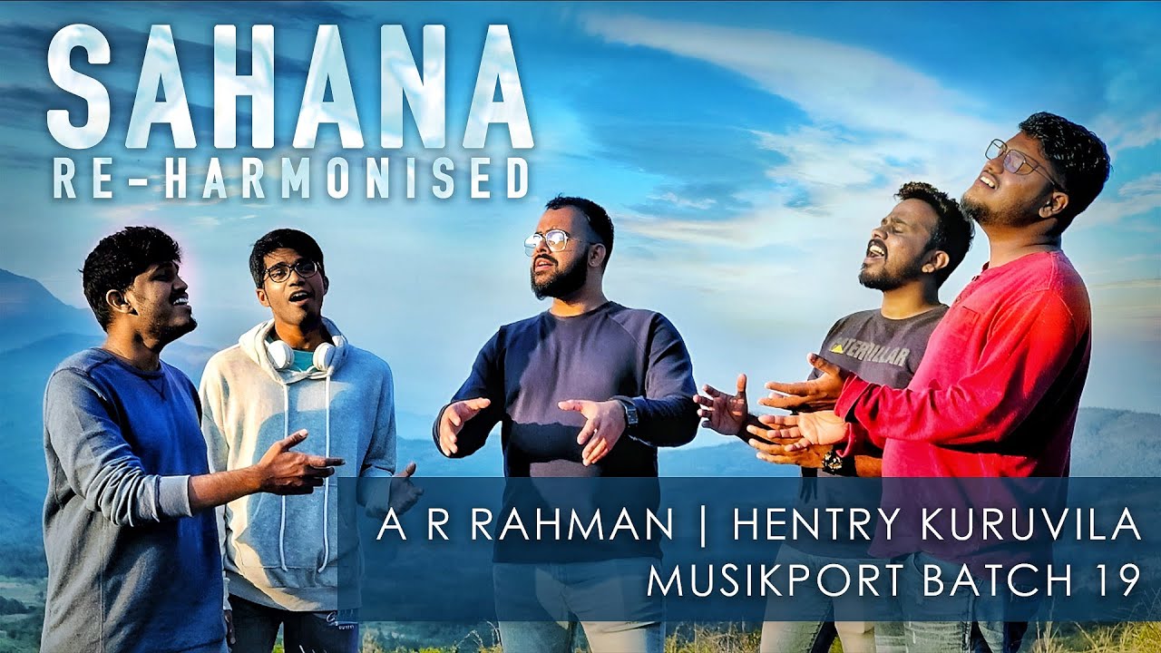 Sahana | Re- Harmonised | A R Rahman | Hentry Kuruvila | Musik Port Batch 19