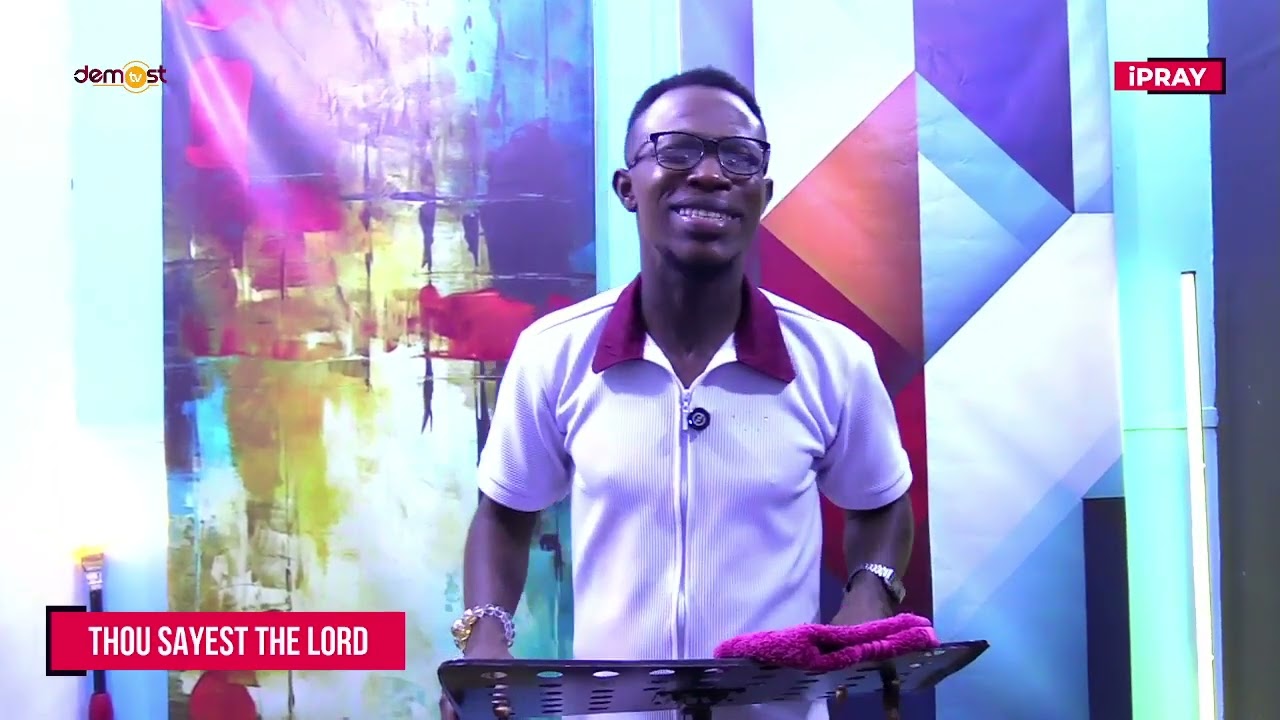 THOU SAYEST THE LORD || iPRAY WITH SOLOMON NATHAN-KWAO