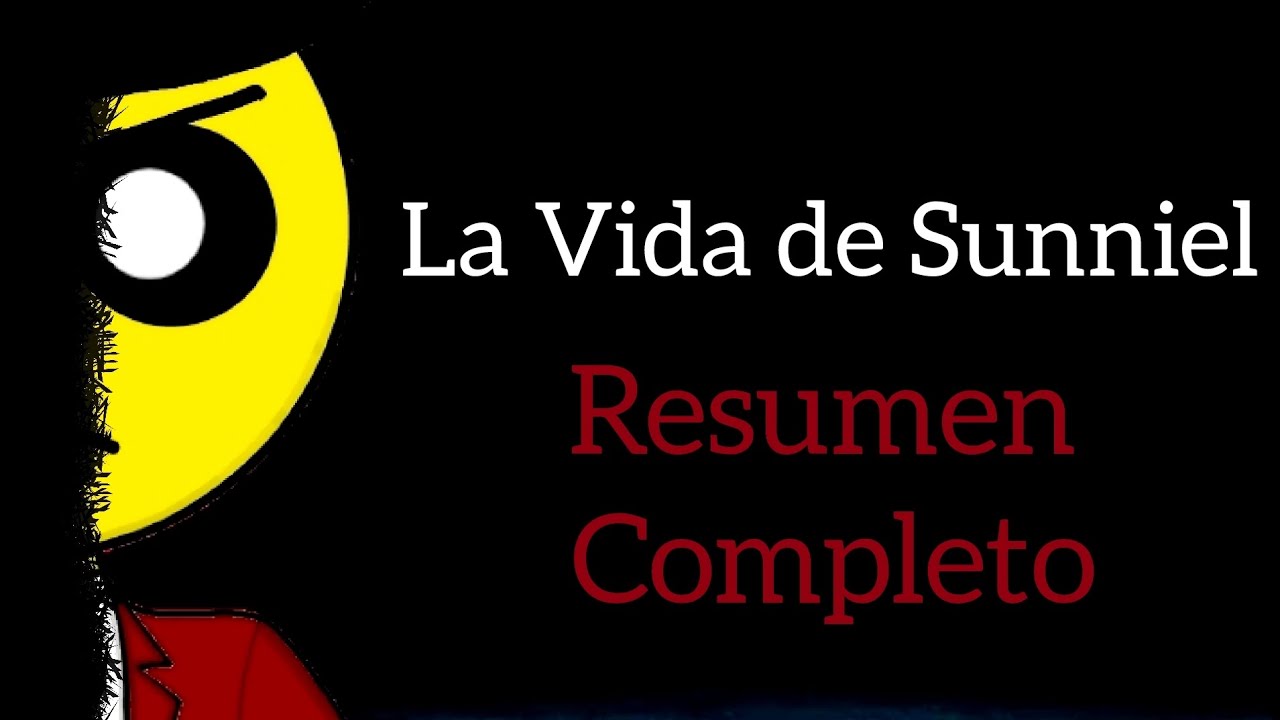 La Vida de Sunniel (Resumen Completo) 
