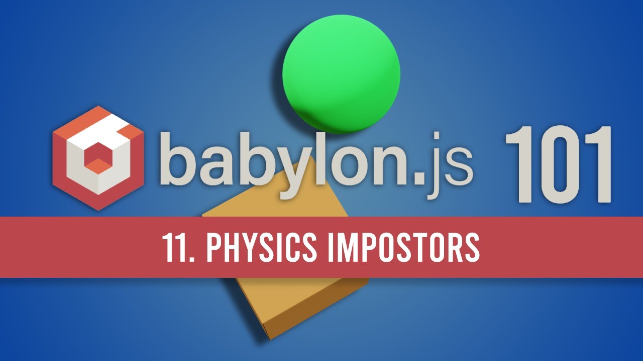 11 . Physics Impostors in BabylonJS