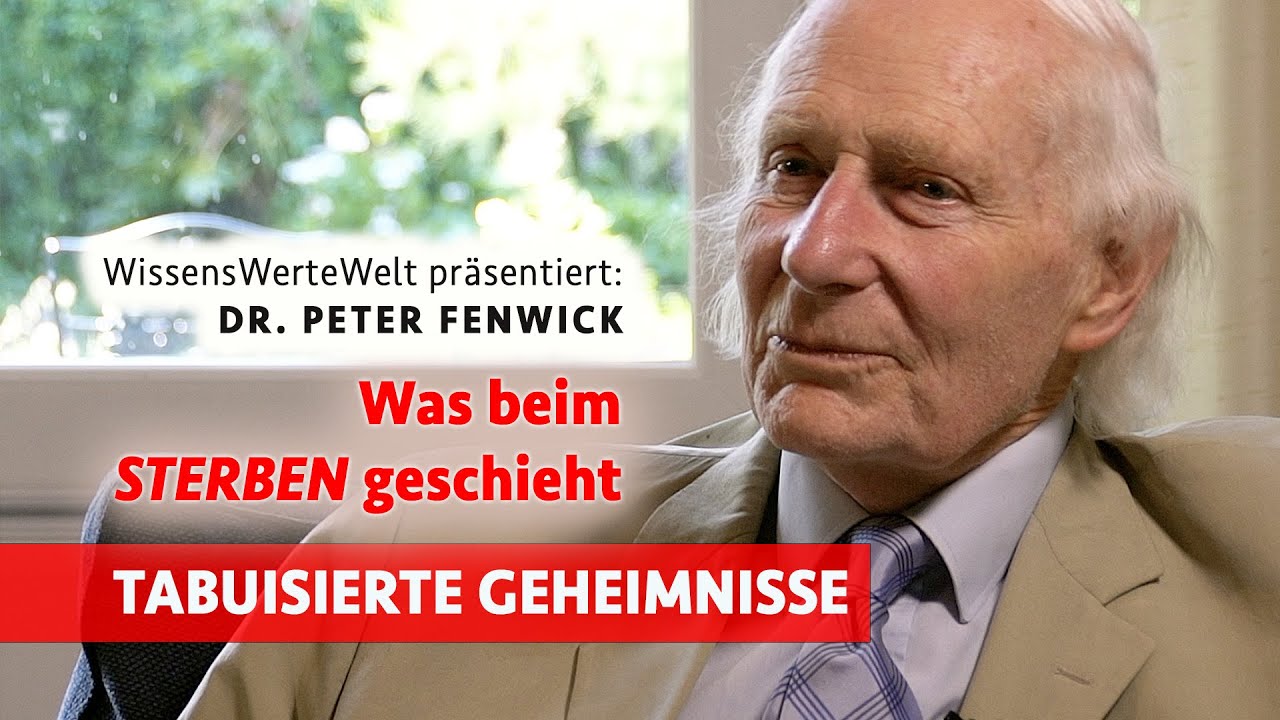 Tabuisierte Geheimnisse: Was beim Sterben geschieht | Peter Fenwick im Gespräch